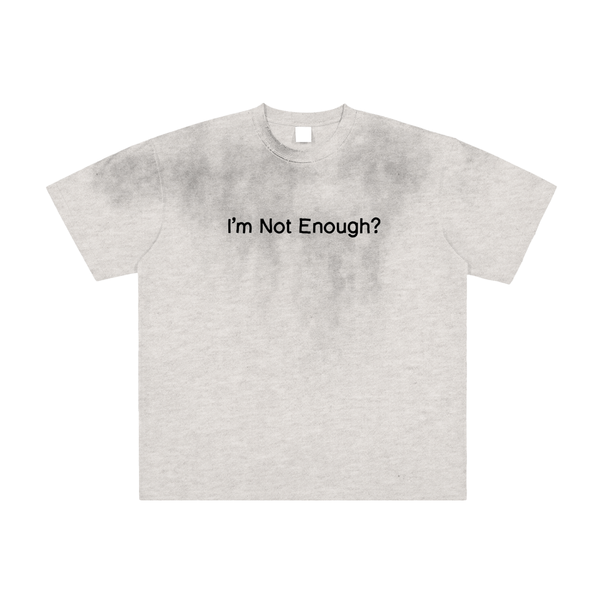 'I'm Not Enough' Tee