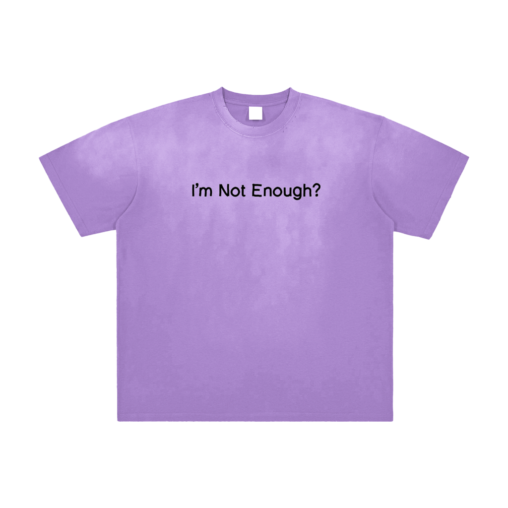 'I'm Not Enough' Tee