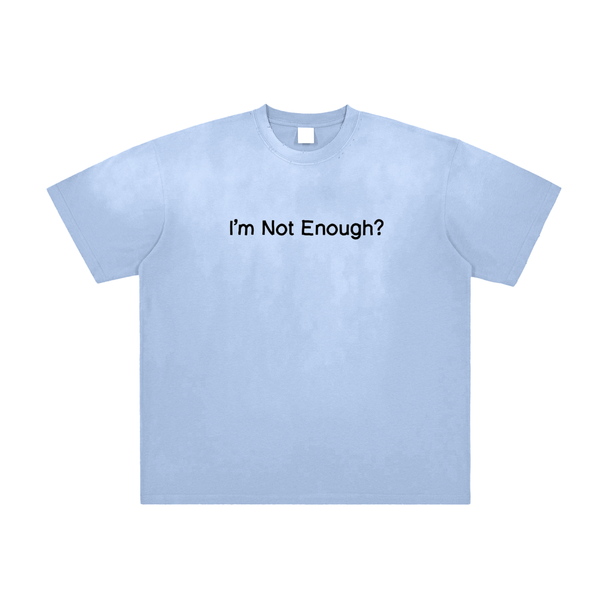 'I'm Not Enough' Tee